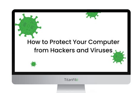 How To Protect Your Computer From Hackers And Viruses Titanfile