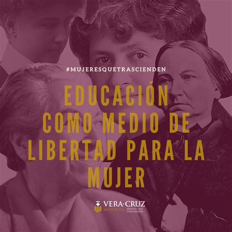 La Educaci N Como Medio De Libertad Para La Mujer Instituto De La