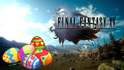 Huevos De Pascua En Final Fantasy Xv Easter Eggs Youtube