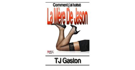 Histoires érotiques De MILF Comment jai Baisé La Mère De Jason by T J Gaston