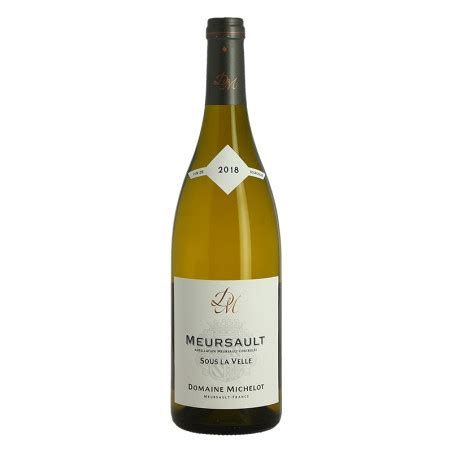 Acheter Du Meursault Blanc Sous La Velle Du Domaine Michelot