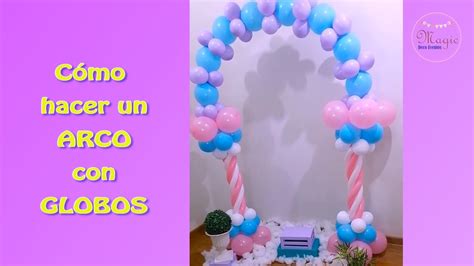 Como Hacer Un Arco Con Globos How To Make An Arch With Balloons