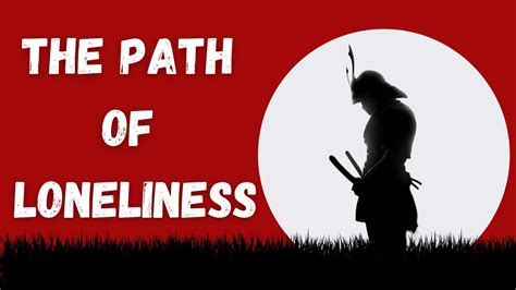 Miyamoto Musashi The Path Of Loneliness Youtube