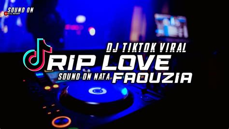 Dj Rip Love Faouzia Remix Viral Tiktok Youtube