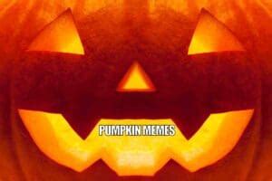 25 Best Pumpkin Memes And Jokes For Fall Lovers