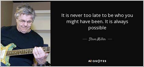 TOP 19 QUOTES BY STEVE MILLER | A-Z Quotes