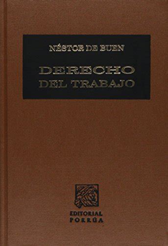 Derecho Del Trabajo By N Stor De Buen Lozano Goodreads