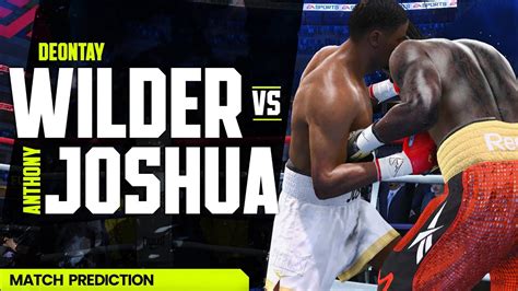 DEONTAY WILDER vs ANTHONY JOSHUA Fight Prediction | Fight Night ...