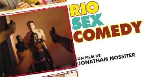 Rio Sex Comedy 2011 Un Film De Jonathan Nossiter Premiere Fr