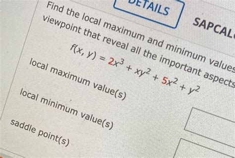 Solved Find Local Max Min And Saddle Points If Does Not Chegg