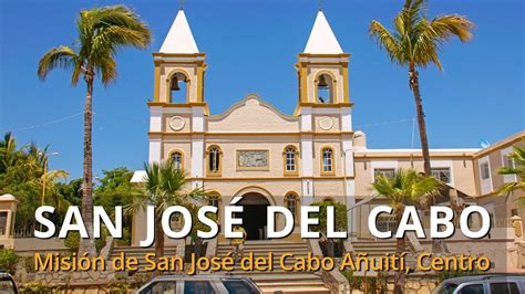 La Misi N De San Jos Del Cabo A Uit San Jos Del Cabo Baja