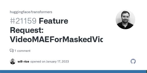 Feature Request: VideoMAEForMaskedVideoModeling · Issue #21159 ...