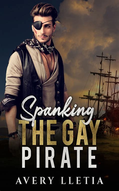 Spanking The Gay Pirate By Avery Lletia Goodreads