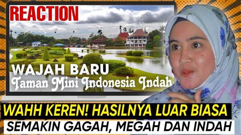 Wajah Baru Taman Mini Indonesia Indahternyata Begini Di Dalamnya