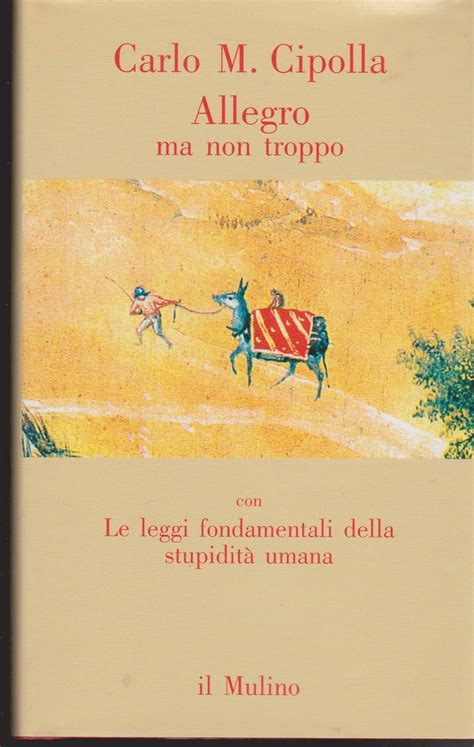 Allegro ma non troppo con Le leggi fondamentali della stupidità umana