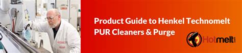 The Ultimate Guide To Technomelt Pur Cleaners And Purge For Hot Melt A