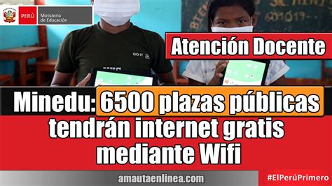 Minedu Lugares P Blicos Tendr N Internet Gratis V A Wifi