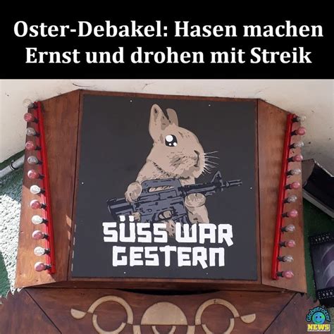 Oster Debakel Hasen Machen Ernst Und Drohen Mit Streik