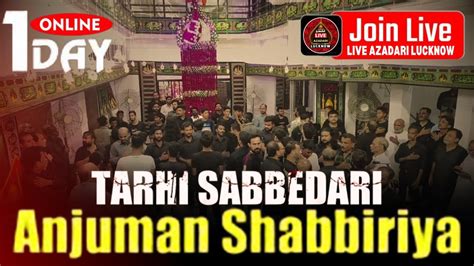 Live Tarahi Shabbedari Day Anjuman E Shabbiriya Sheesh Mahal