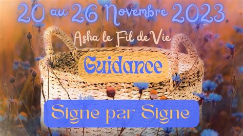 Semaine Du 20 Au 26 Novembre 2023 Guidance Signe Par Signe YouTube