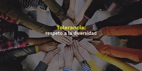 Tolerancia Respeto A La Diversidad Blog Utel