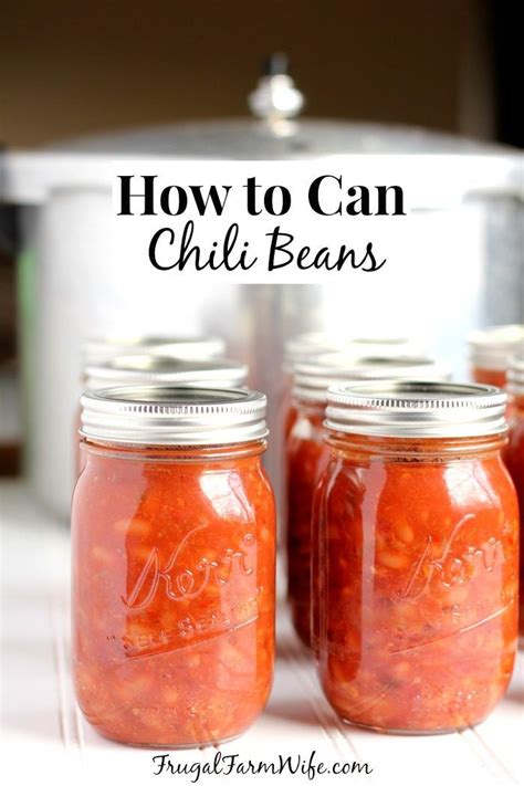 This Tutorial For How To Can Chili Beans Is A Must Have For Making Your