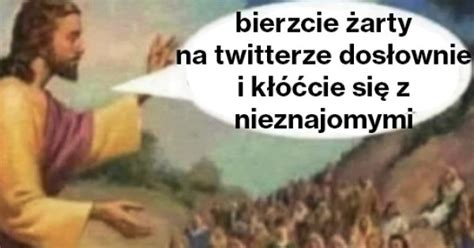 Tak Pan Jezus Nie Powiedzia Jeja Pl