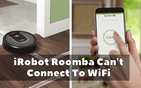 Irobot Roomba Cant Connect To Wifi Troubleshooting Guide How To Fix It