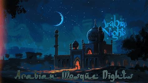 Arabian Nights Arabian Mosque Nights Arabic Music YouTube