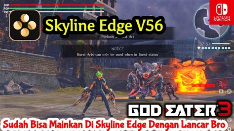 God Eater New Skyline Edge V Fix Settings Paling Lancar Youtube