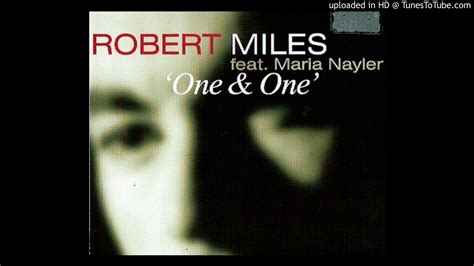 Robert Miles Feat Maria Nayler One And One YouTube