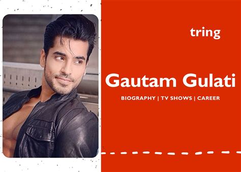 gautam gulati career age height girlfriend family biography