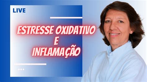 ESTRESSE OXIDATIVO E INFLAMAÇÃO Saiba o que é YouTube