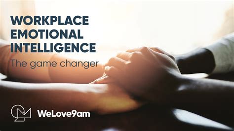 Emotional Intelligence Workplace Welove9am