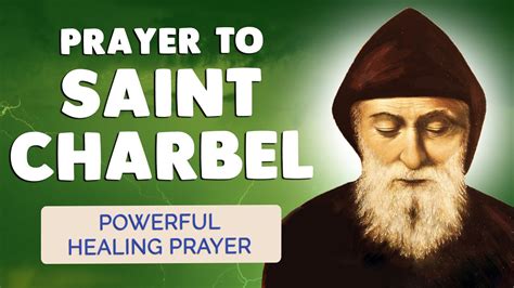 Powerful Healing Prayer To Saint Charbel Receive St Charbel S