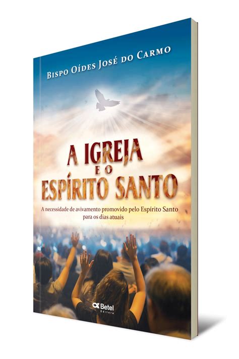 A Igreja E O Espirito Santo Editora Betel Livraria Evangélica