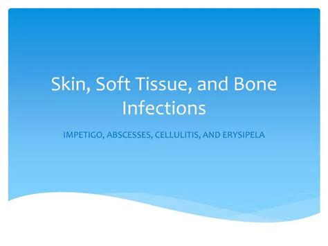 Ppt Skin Soft Tissue And Bone Infections Powerpoint Presentation