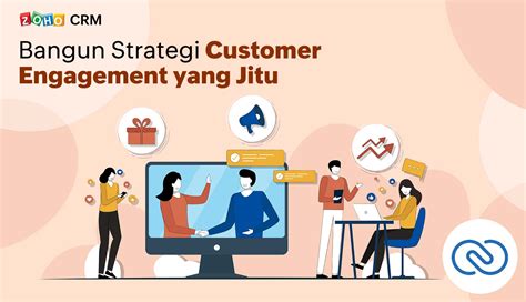 4 Strategi Customer Engagement Untuk Pelanggan Setia Zoho Blog