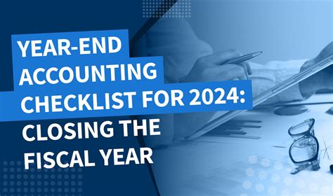 Year-end accounting checklist for 2024: closing the fiscal year - Blog