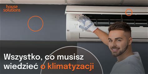 Wszystko Co Musisz Wiedzie O Klimatyzacji House Solutions