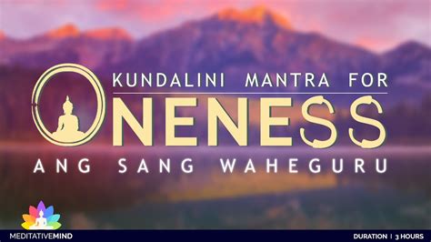 Kundalini Mantra For Oneness Ang Sang Wahe Guru Meaning And Mantra