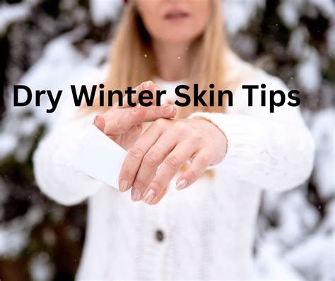 Tips For Alleviating Dry Winter Skin The Three Tomatoes