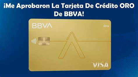 Me Aprobaron La Tarjeta De Crédito Oro BBVA Cómo Puedes