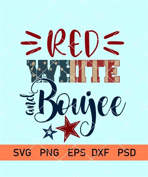 Red White And Boujee Svg Red White And Boujee Patriotic Svg 4th Of