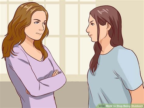 How To Stop Being Stubborn 15 Steps With Pictures Wikihow