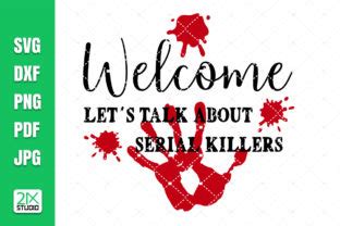 Welcome Let S Talk About Serial Killers Graphic By 21XSTUDIO Creative