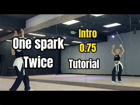 TWICE 트와이스 ONE SPARK Intro Dance Tutorial 0 75 SLOW MUSIC