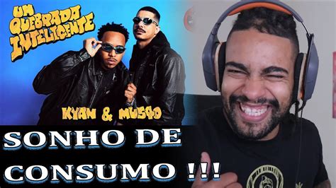 Kyan And Mu540 Tipo Sonho De Consumo React Youtube