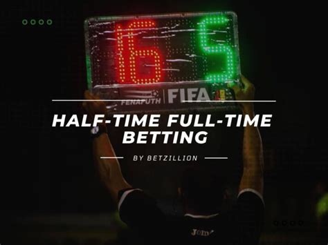 Half Time Full Time Betting Guide Free Tips Examples Predictions