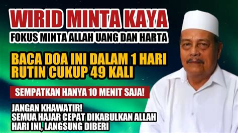 WIRID MINTA KAYA FOKUS UANG HARTA BACA DOA INI DALAM SEHARI CUKUP